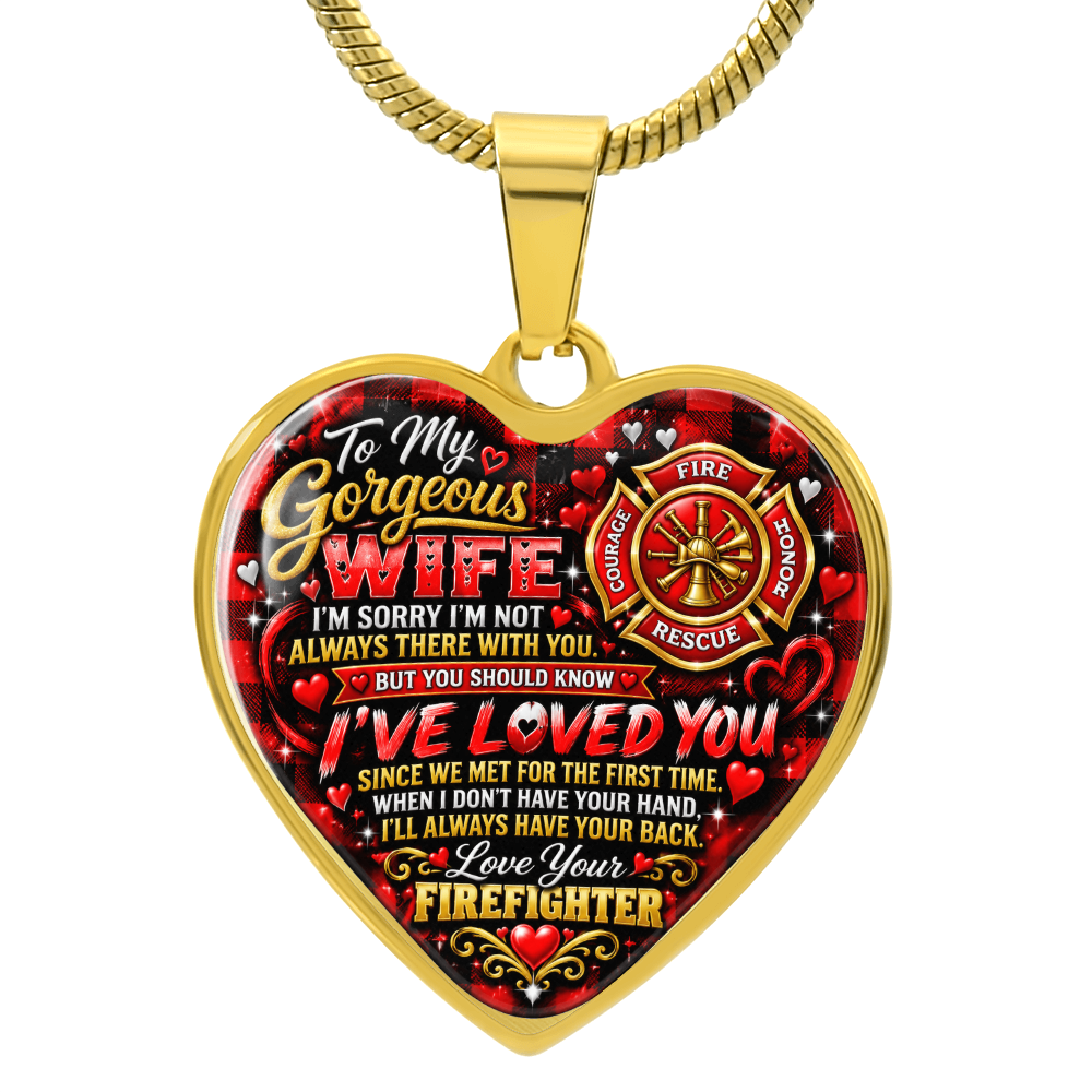 To My Gorgeous Wife – I've Loved You Since We First Met – Love Your Firefighter Heart Necklace
