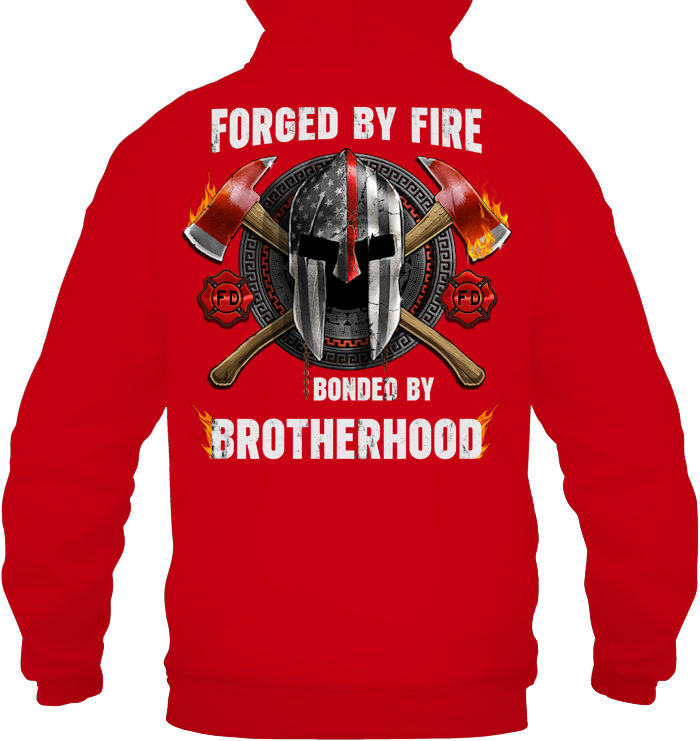 Forged by Fire Bonded by Brotherhood