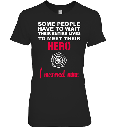 I Married Mine Firefighter