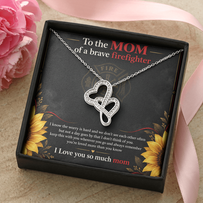 To The Mom Of A Brave Firefighter