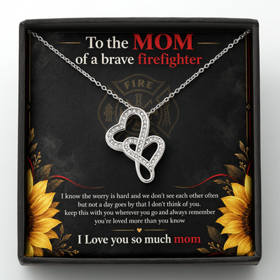 To The Mom Of A Brave Firefighter