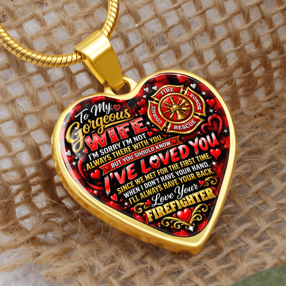 To My Gorgeous Wife – I've Loved You Since We First Met – Love Your Firefighter Heart Necklace