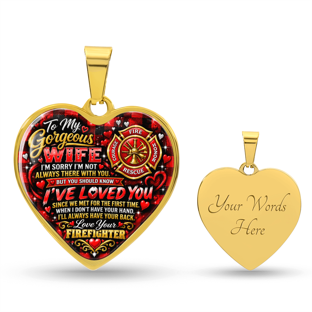 To My Gorgeous Wife – I've Loved You Since We First Met – Love Your Firefighter Heart Necklace