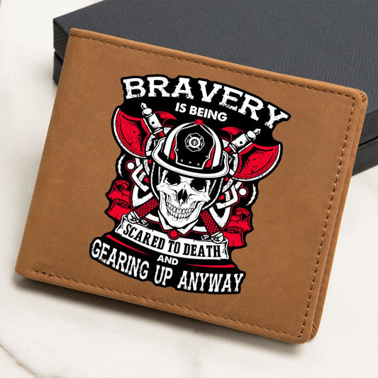 Bravery is being scared to death and gearing up anyway