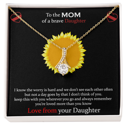 To the mom of a brave Daughter