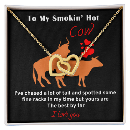 To my smokin' Hot Cow