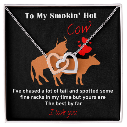 To my smokin' Hot Cow