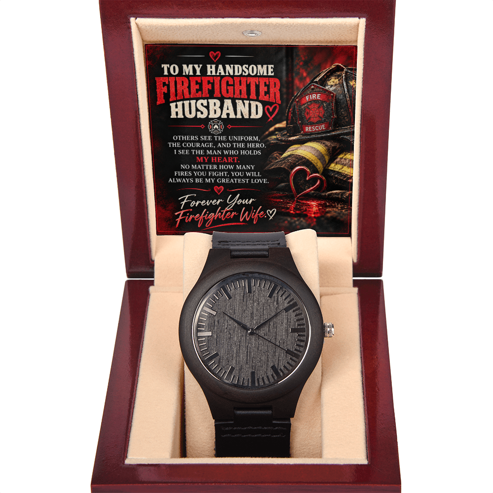 To My Handsome Firefighter Husband – Forever Your Firefighter Wife Personalized Wooden Watch Gift Box