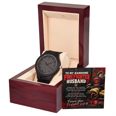 To My Handsome Firefighter Husband – Forever Your Firefighter Wife Personalized Wooden Watch Gift Box