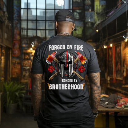 Forged by Fire Bonded by Brotherhood